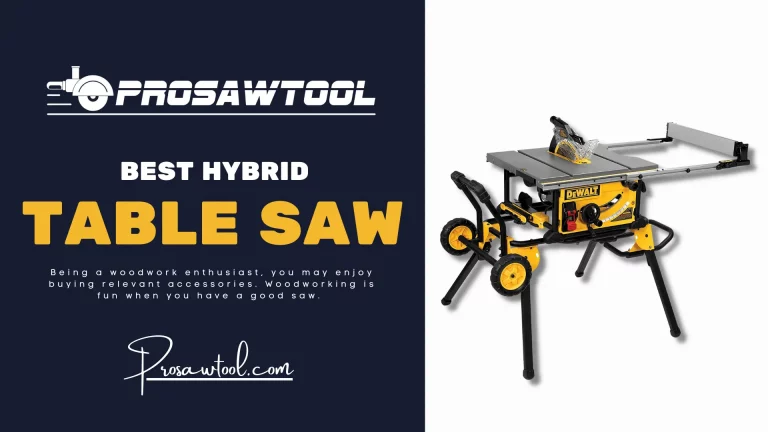 10 Best Hybrid Table Saw Reviewed 2023 – ProSawTool