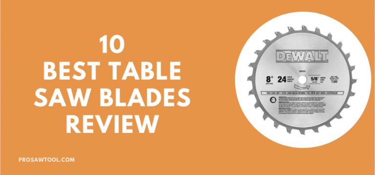 10 Best Table Saw Blades Review 2022