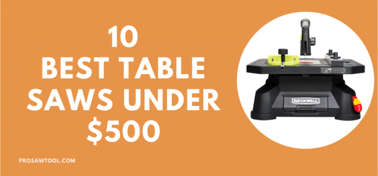 10 Best Table Saws under $500 in 2022