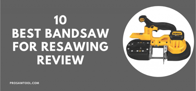 10 Best Bandsaw for Resawing Review 2022