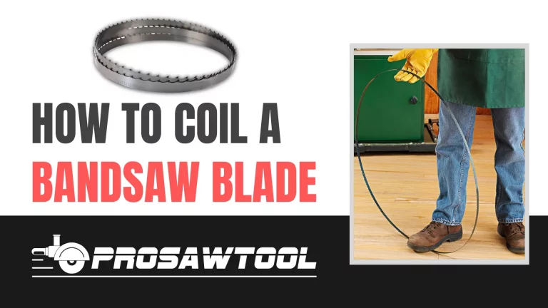 How To Coil A Bandsaw Blade – [Beginner’s Guide]