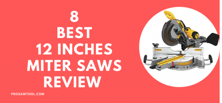 8 Best 12 Inches Miter Saws Review 2022