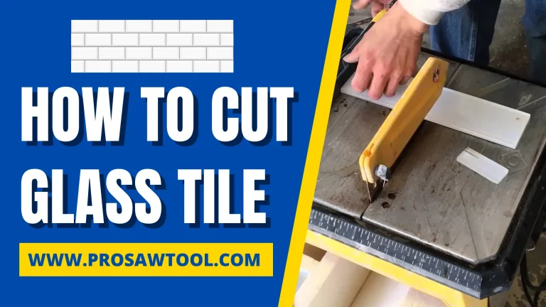 How To Cut Glass Tile with precision? (DIY Guide)