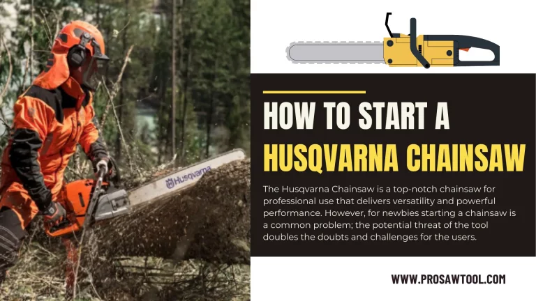 How To Start A Husqvarna Chainsaw Quickly?