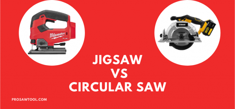 Jigsaw Vs Circular Saw [Which one is Best for YOU]