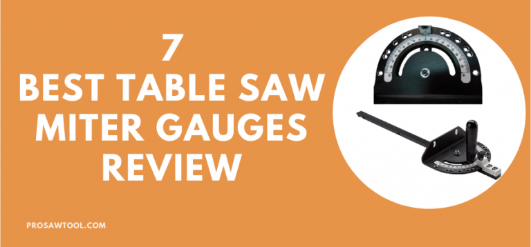 7 Best Table Saw Miter Gauges Review 2022