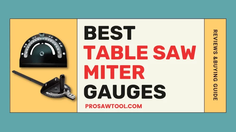 7 Best Table Saw Miter Gauges Review 2023