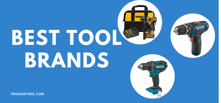 Best Tool Brands [Feature, Pros & Cons] – Prosawtool
