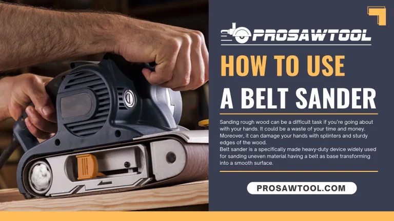 5 Simples Steps To Use A Belt Sander